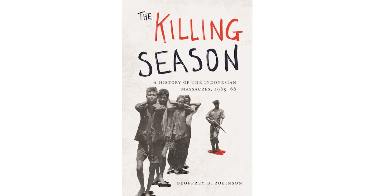 The Killing Season: A History of the Indonesian Massacres, 1965-66