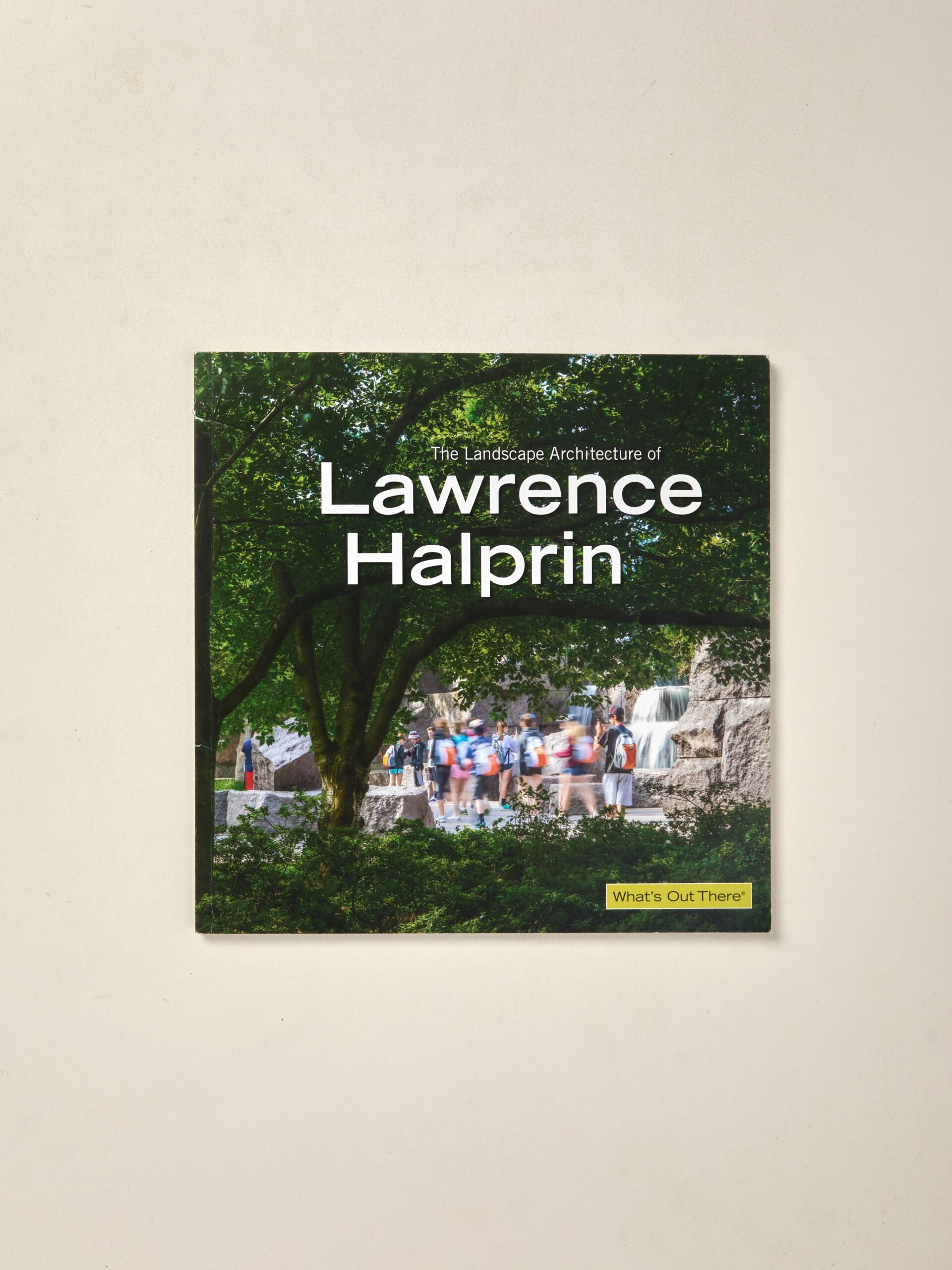 The Landscape Architecture Of Lawrence Halprin
