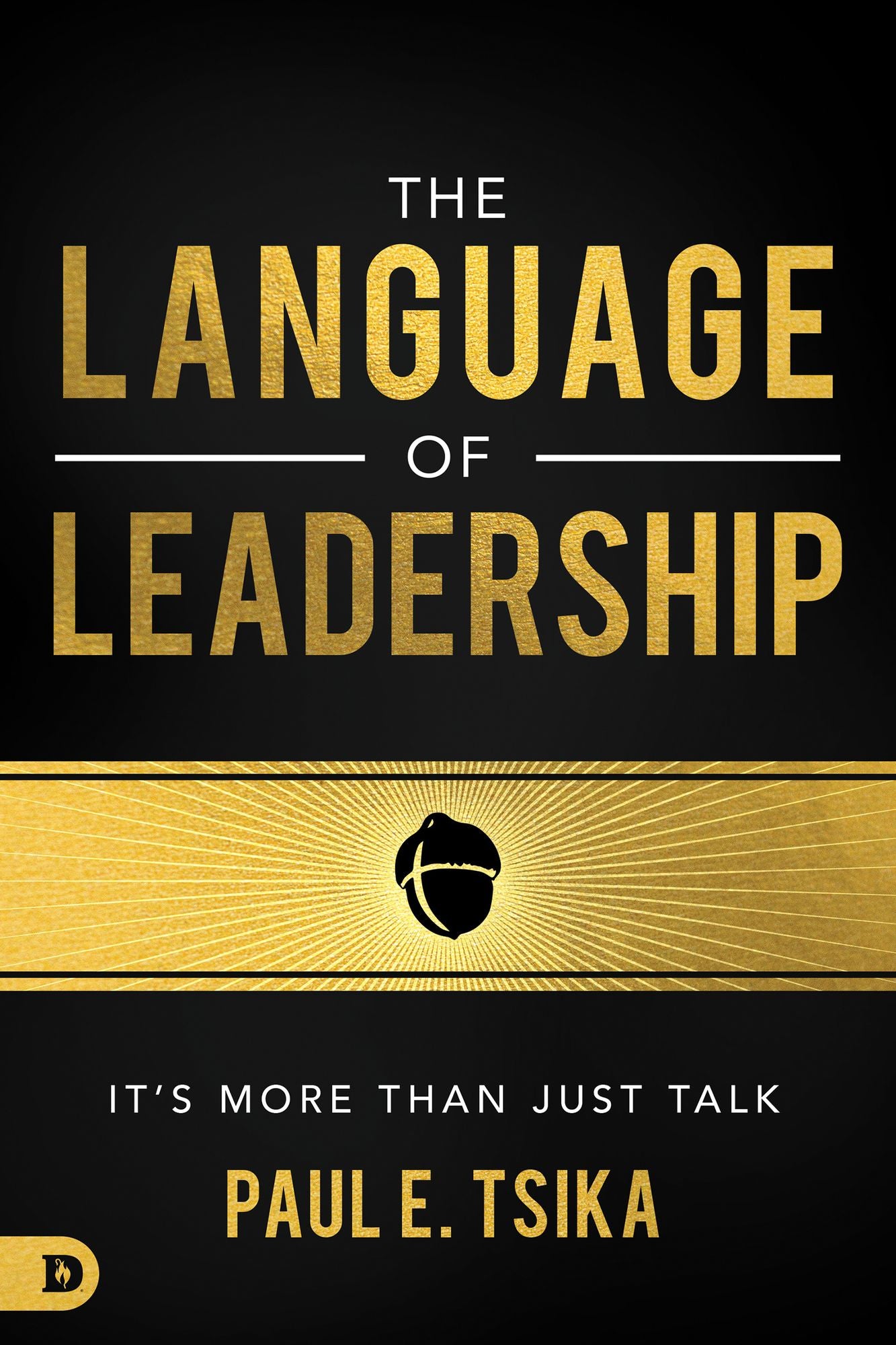 The Language of Leadership: It’s More Than Just Talk cover