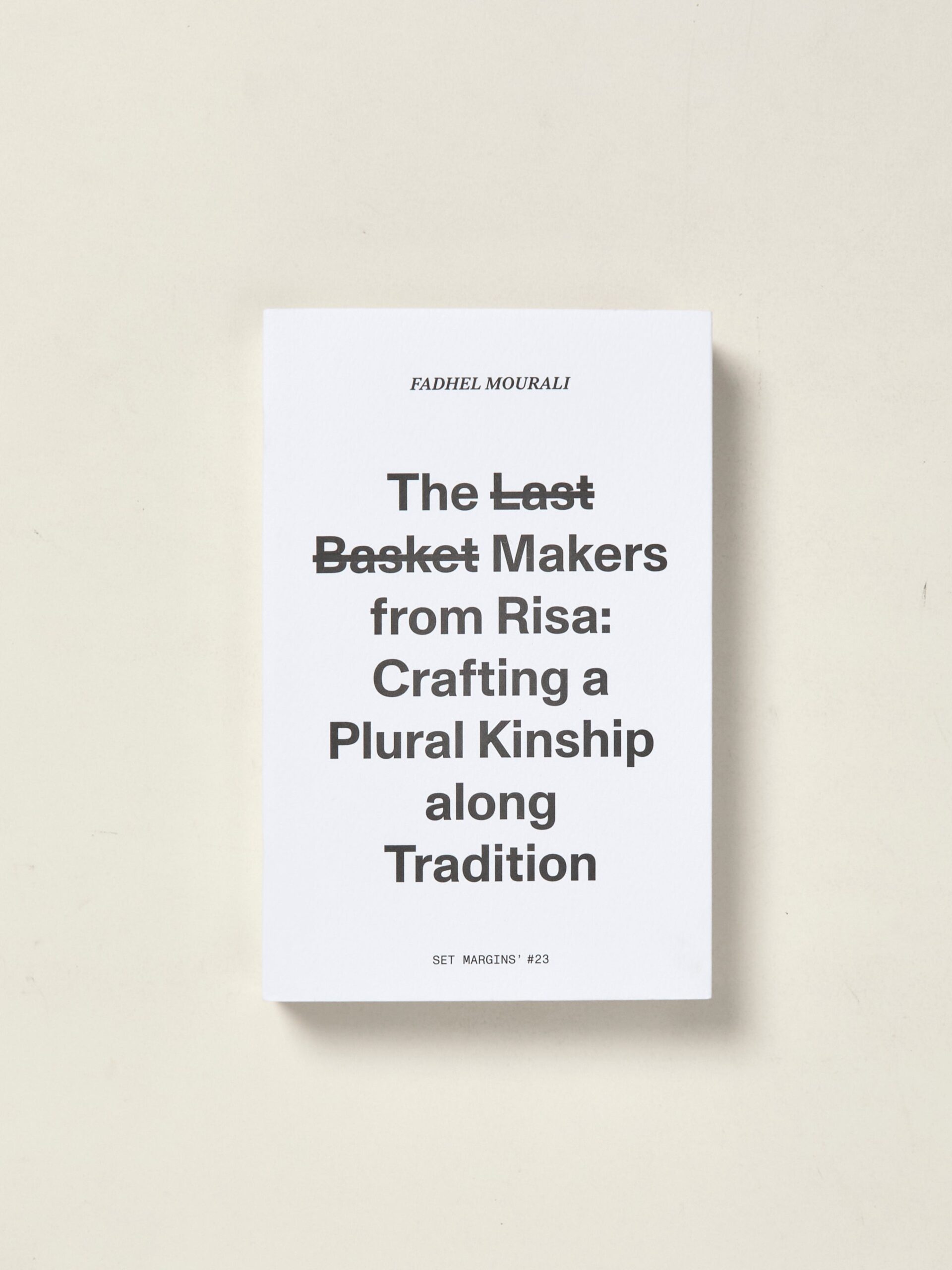 The Last Basket Makers from Risa Crafting a Plural Kinship Along Tradition
