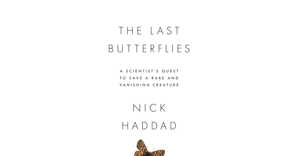 The Last Butterflies: A Scientist’s Quest to Save a Rare and Vanishing Creature