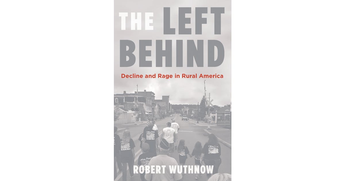 The Left Behind: Decline and Rage in Rural America cover