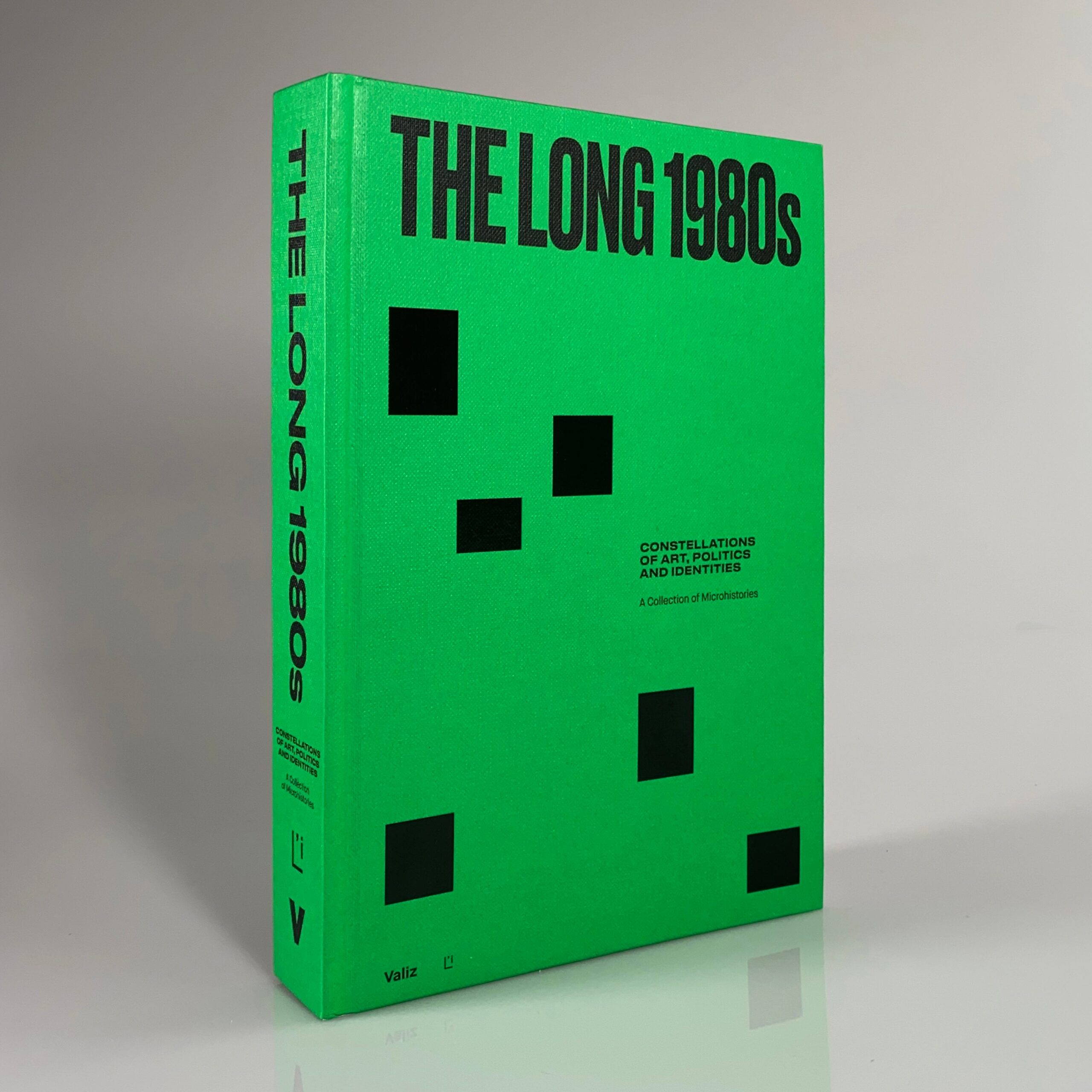 The Long 1980s: Constellations of Art, Politics and Identities