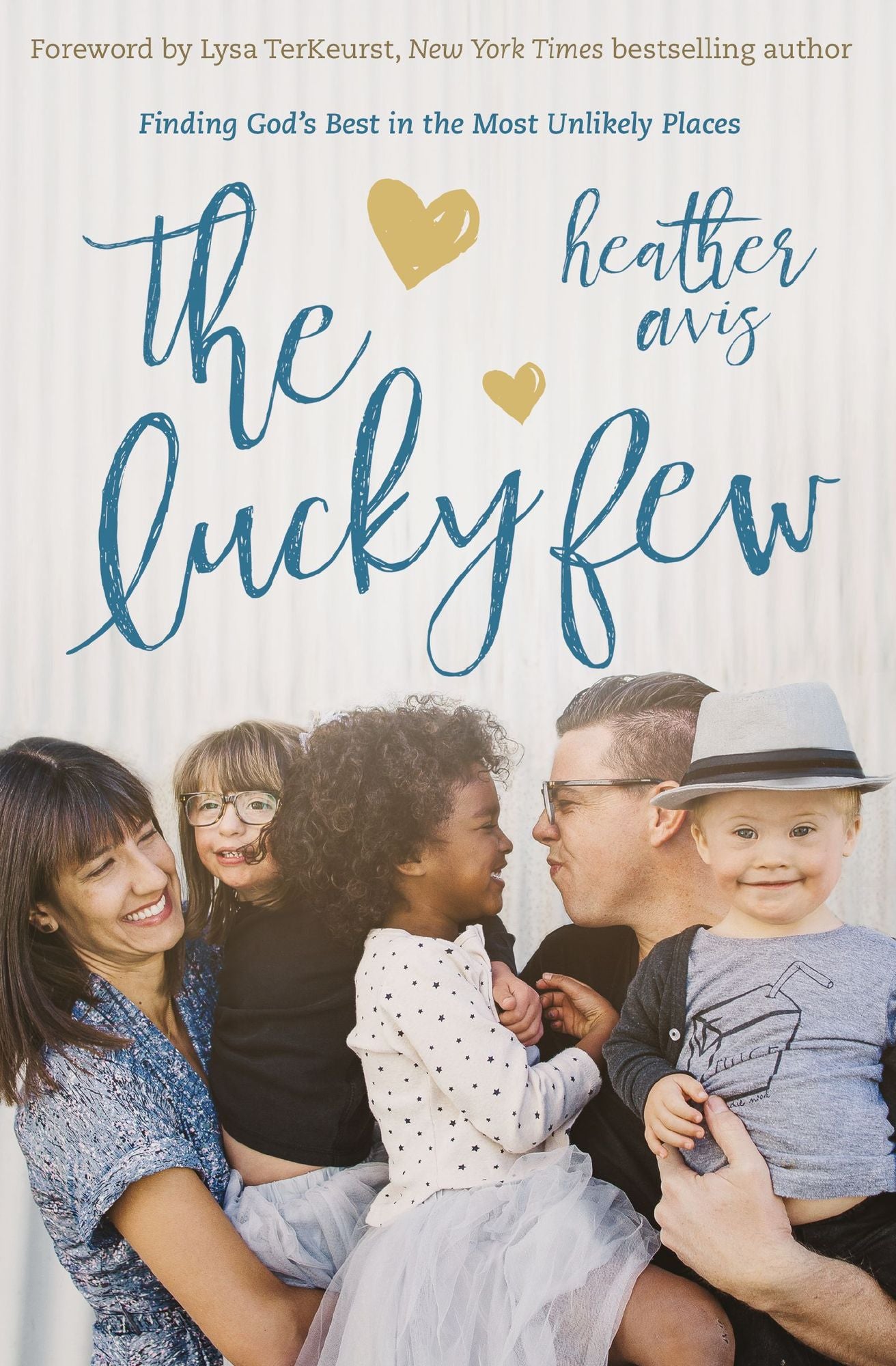 The Lucky Few: Finding God’s Best in the Most Unlikely Places cover