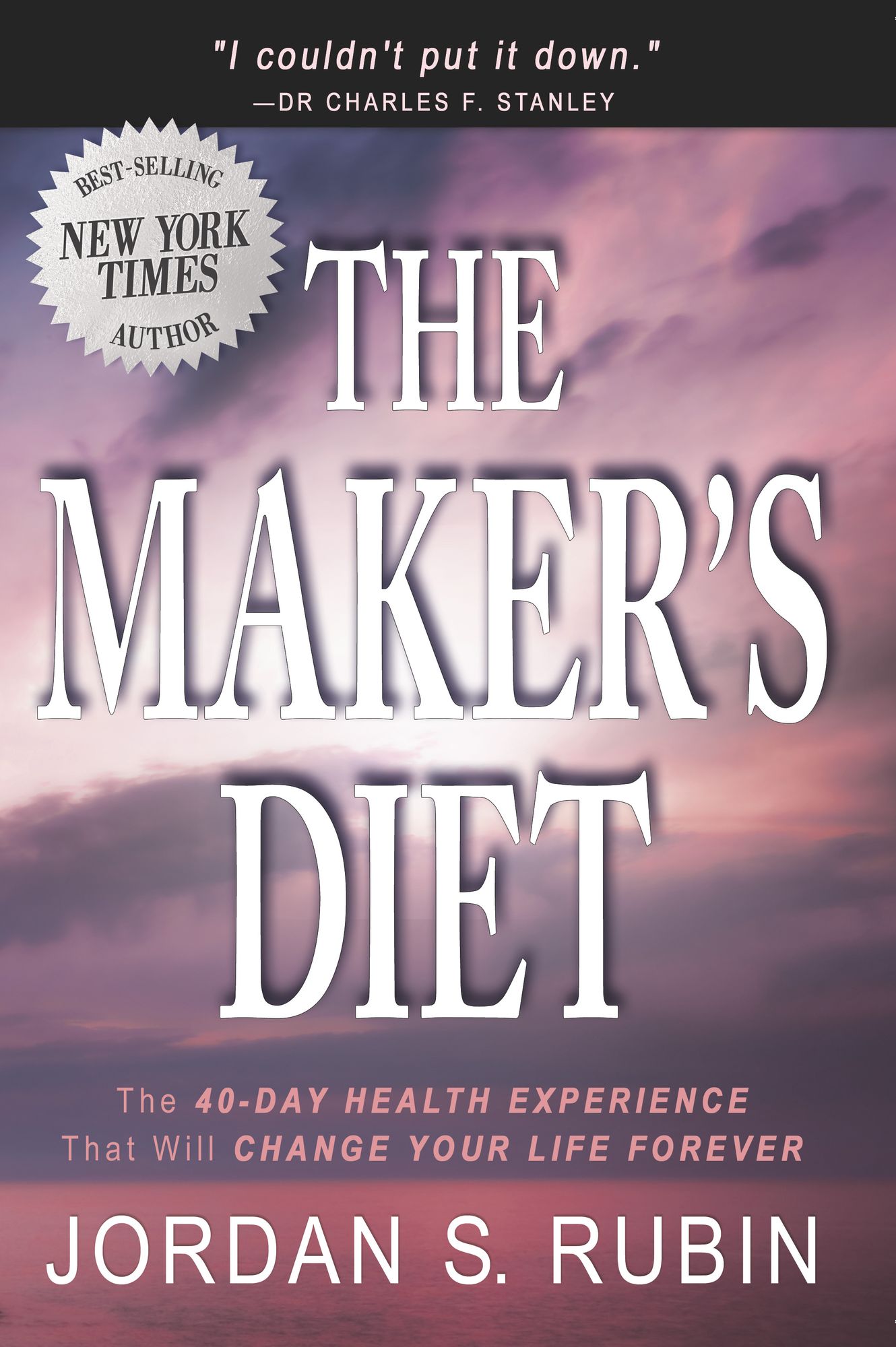 The Maker’s Diet: The 40-Day Health Experience That Will Change Your Life Forever cover