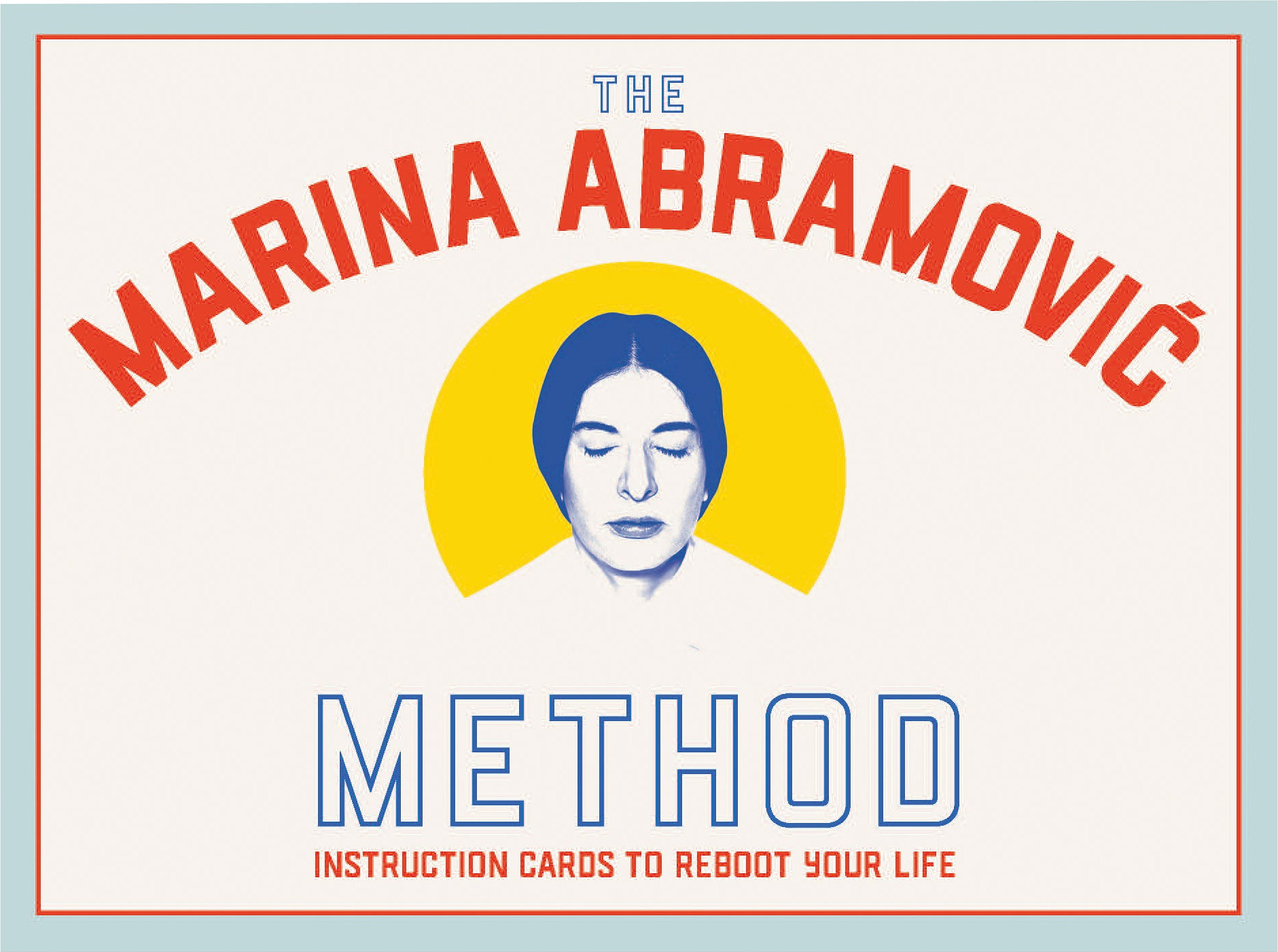 The Marina Abramović Method Instruction Cards to Reboot Your Life