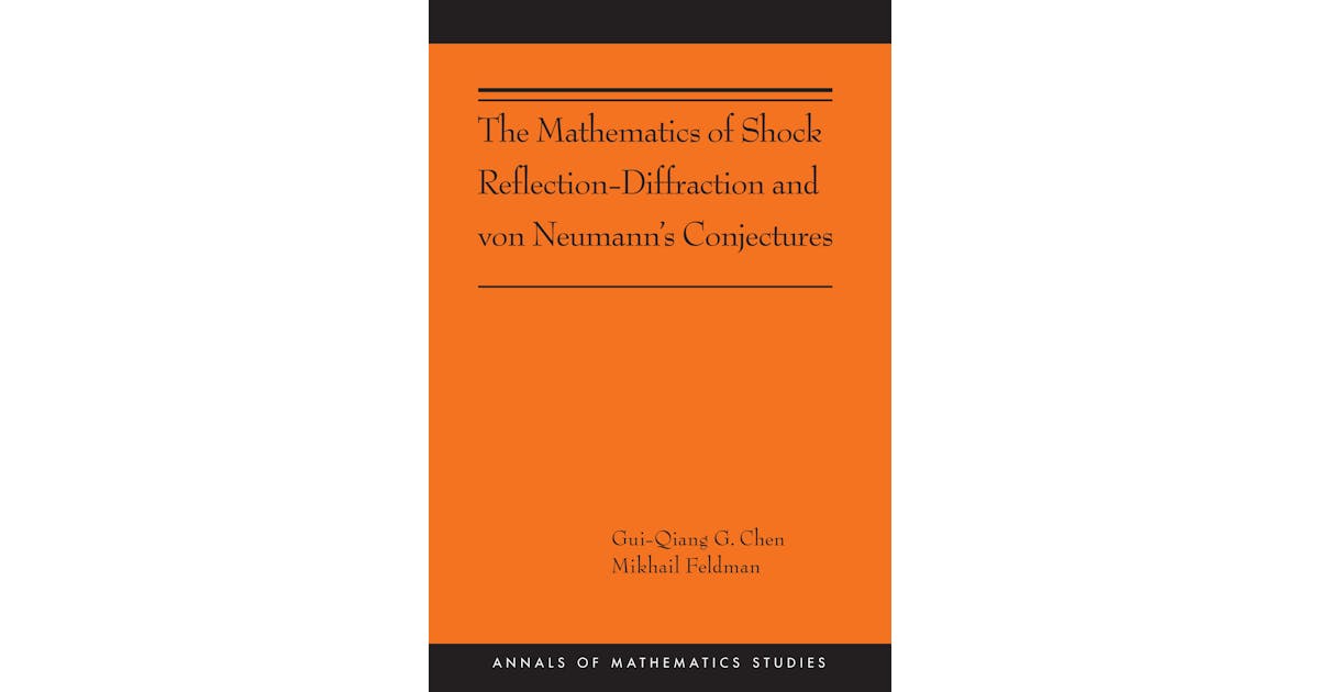 The Mathematics of Shock Reflection-Diffraction and von Neumann’s Conjectures cover
