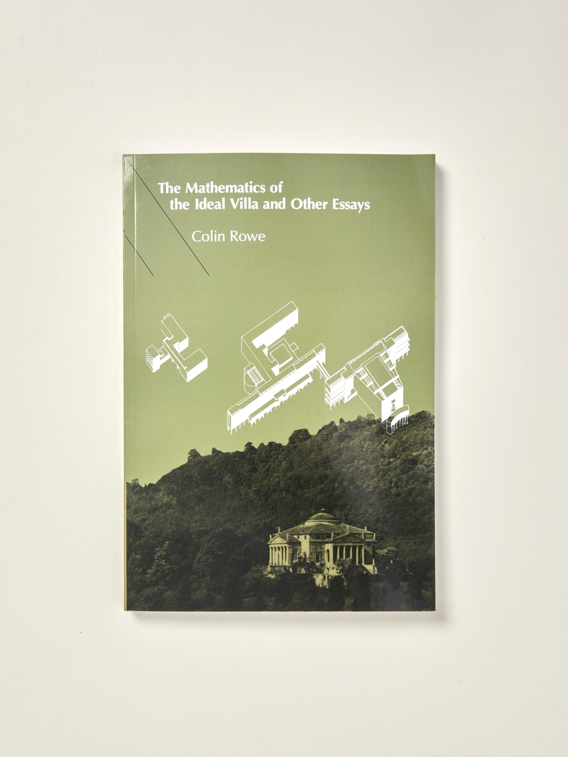 The Mathematics of the Ideal Villa and Other Essays