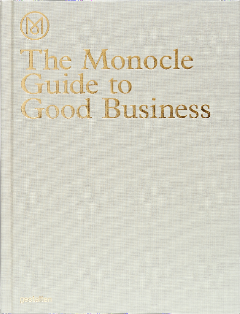 The Monocle Guide to Good Business