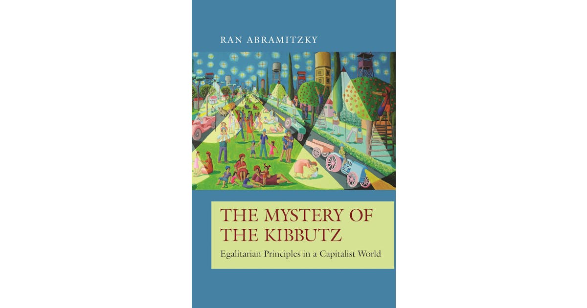 The Mystery of the Kibbutz: Egalitarian Principles in a Capitalist World cover