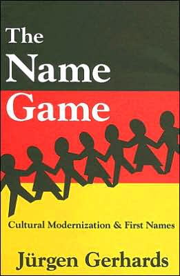 The Name Game: Cultural Modernization and First Names cover