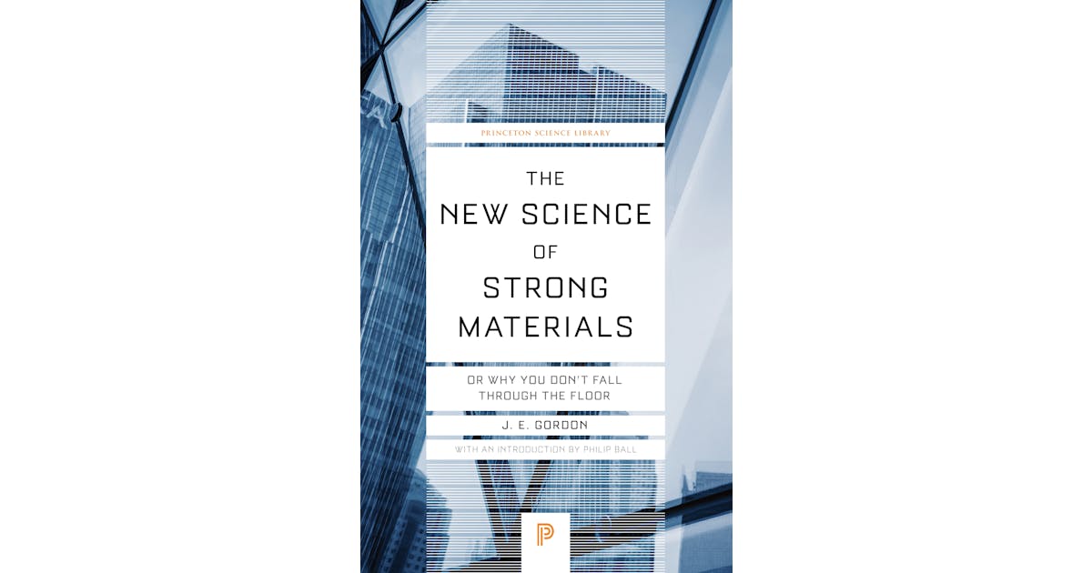 The New Science of Strong Materials: Or Why You Don’t Fall through the Floor cover