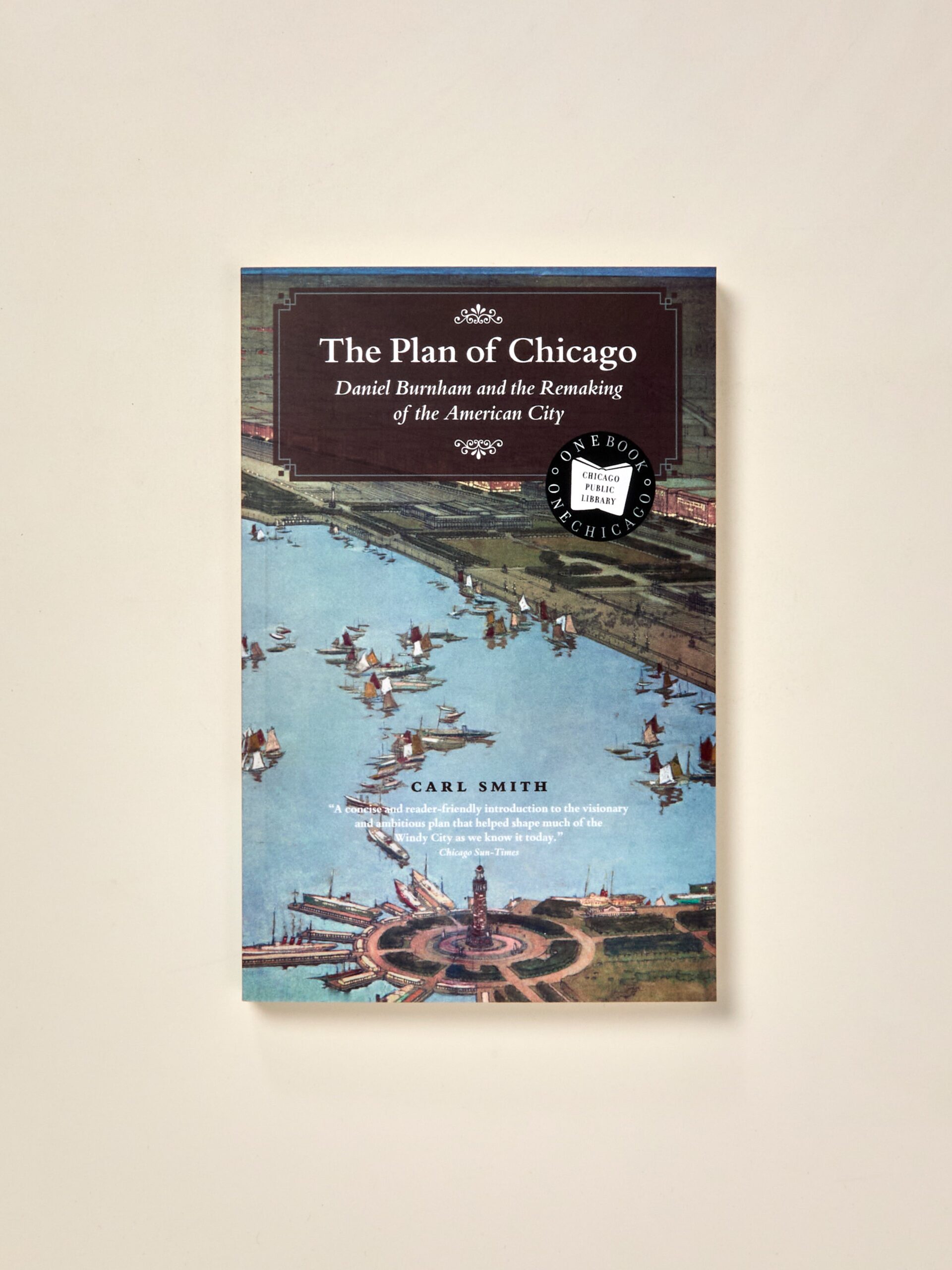 The Plan of Chicago: Daniel Burnham and the Remaking of the American City