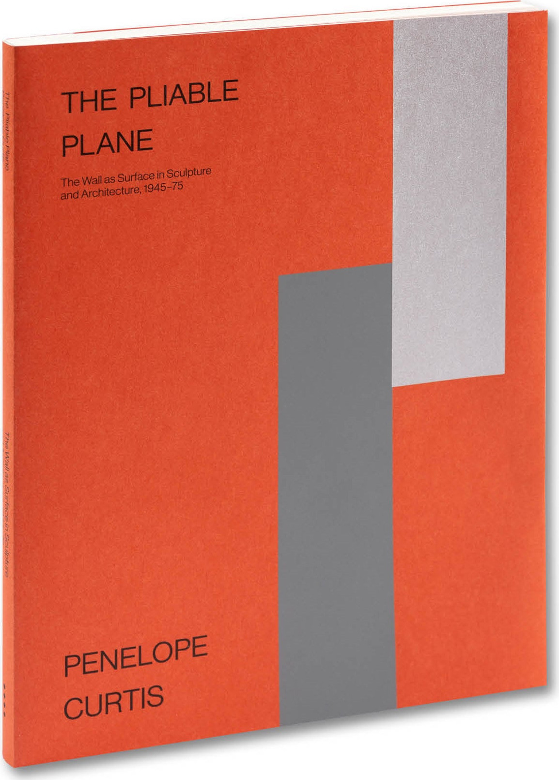 The Pliable Plane: The Wall as Surface in Sculpture and Architecture, 1945–75