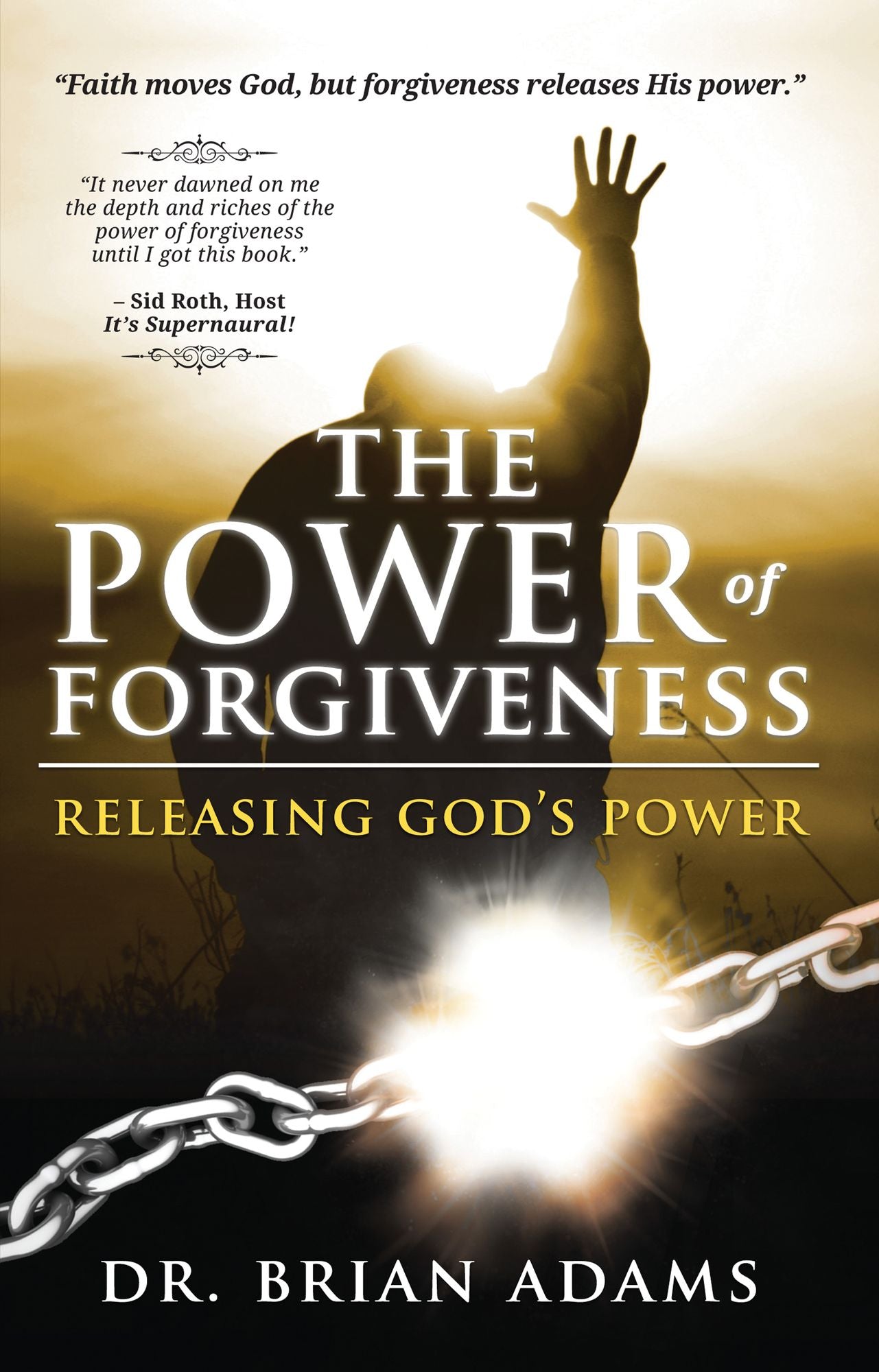 The Power of Forgiveness: Releasing God’s Power cover