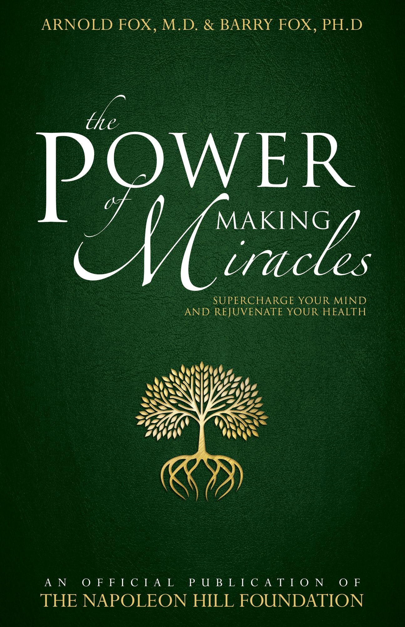 The Power of Making Miracles: Supercharge Your Mind and Rejuvenate Your Health cover