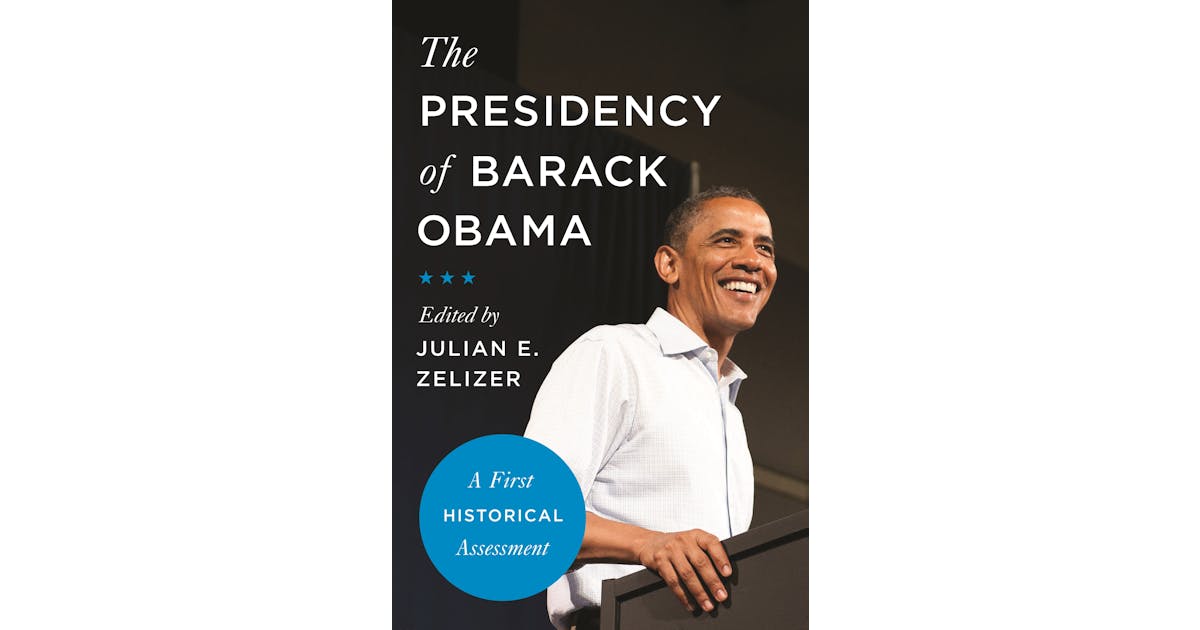 The Presidency of Barack Obama: A First Historical Assessment cover
