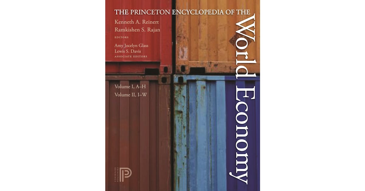 The Princeton Encyclopedia of the World Economy (Two Volume Set)