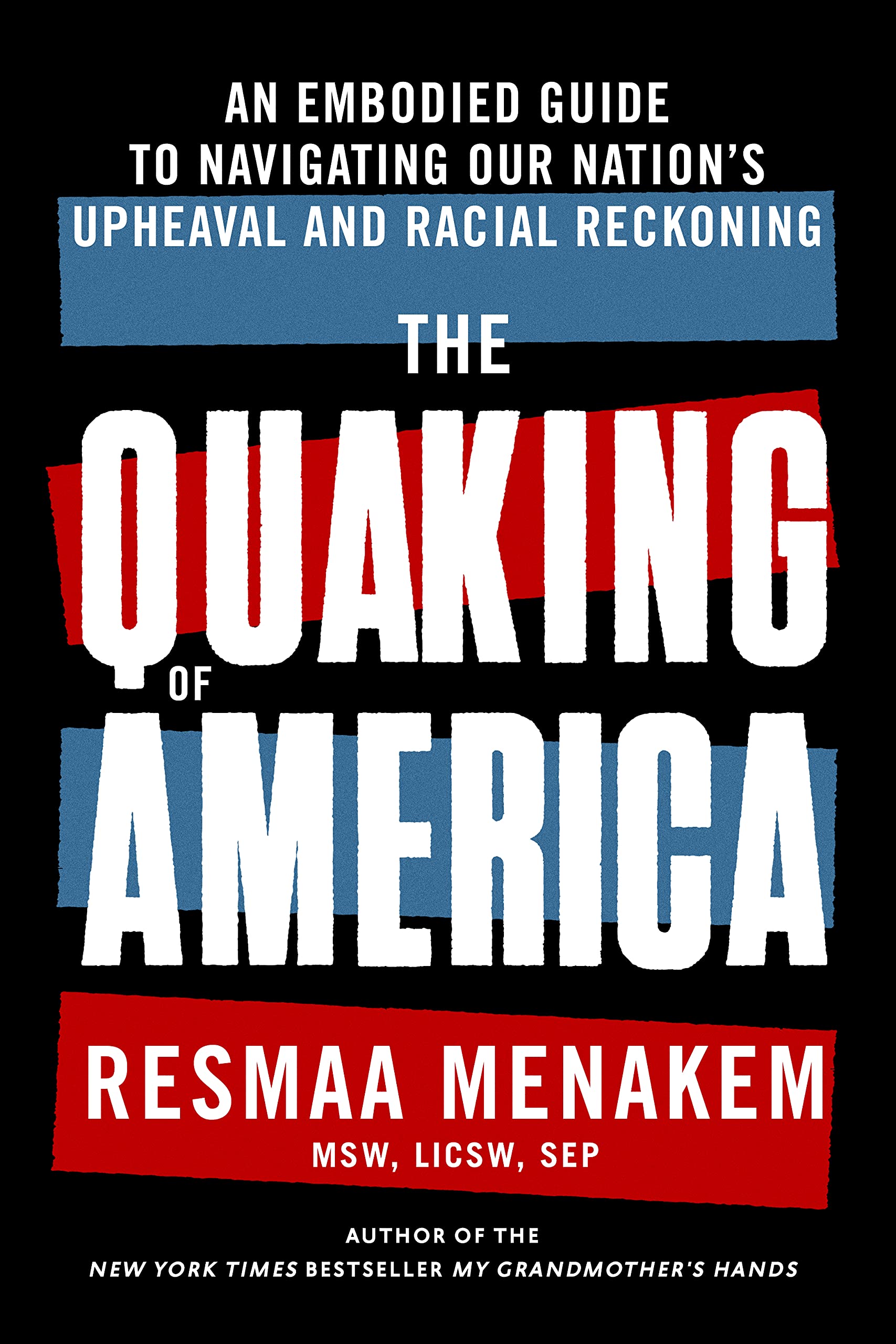 The Quaking of America // An Embodied Guide to Navigating Our Nation’s Upheaval and Racial Reckoning