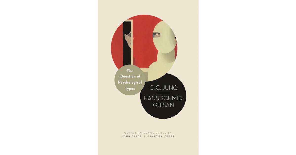 The Question of Psychological Types: The Correspondence of C. G. Jung and Hans Schmid-Guisan, 1915–1916