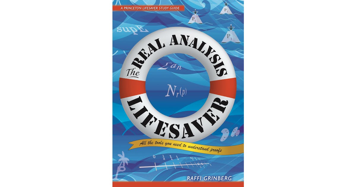 The Real Analysis Lifesaver: All the Tools You Need to Understand Proofs cover