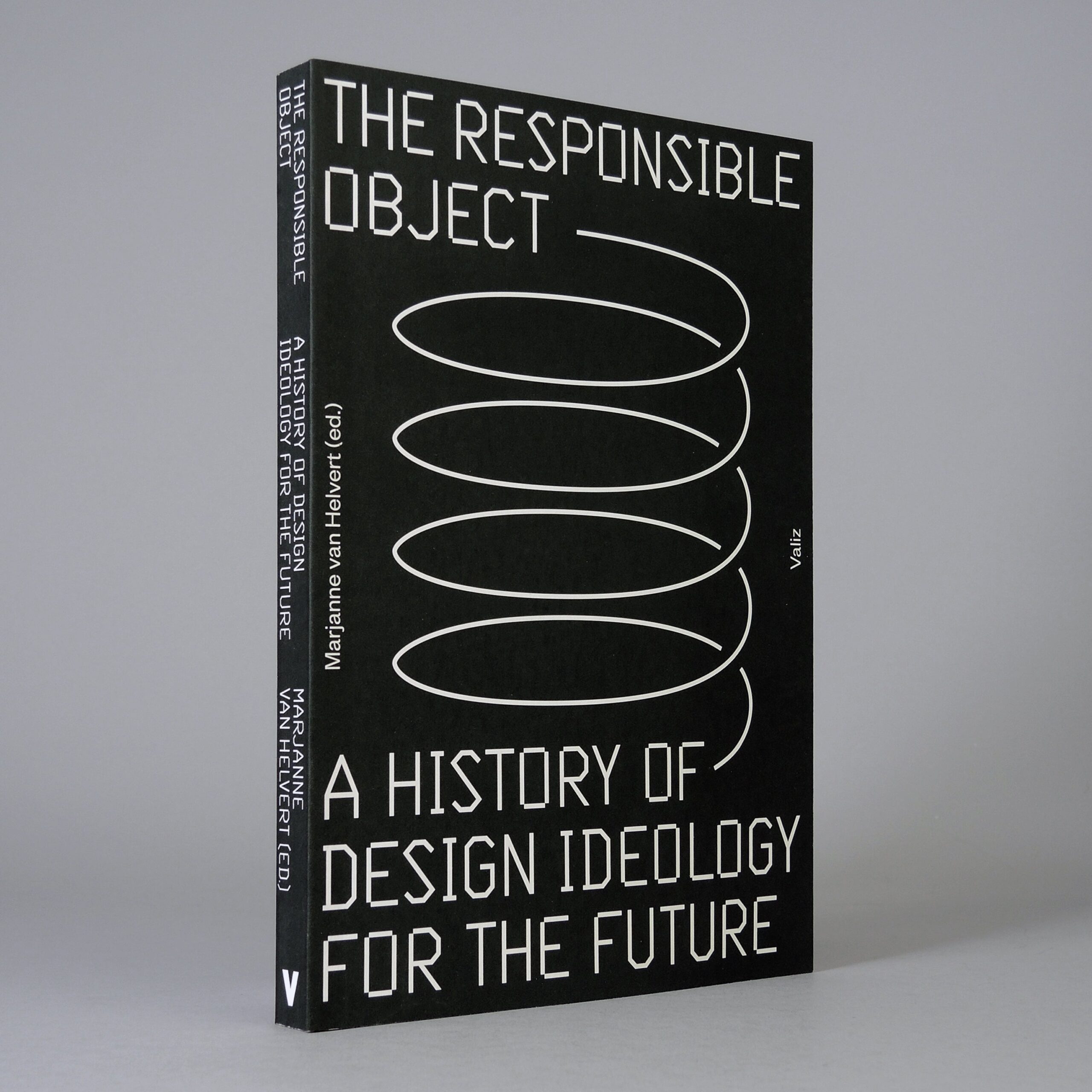 The Responsible Object: A History of Design Ideology for the Future