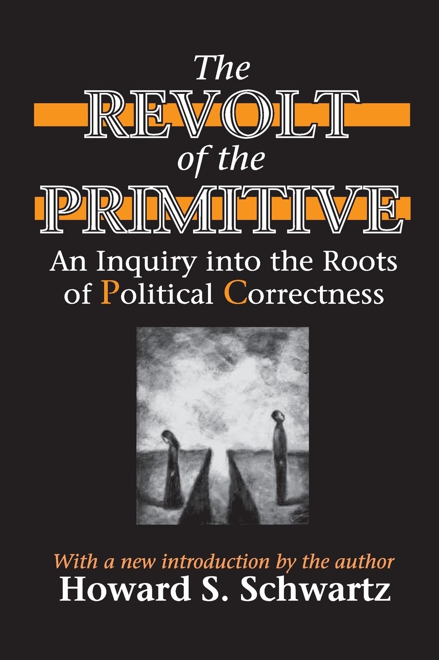 The Revolt of the Primitive: An Inquiry into the Roots of Political Correctness cover