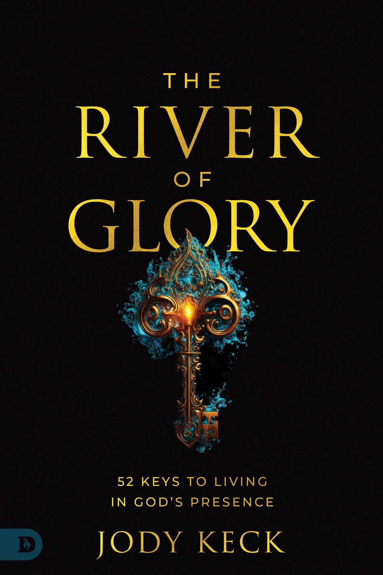 The River of Glory: 52 Keys to Living in God’s Presence cover