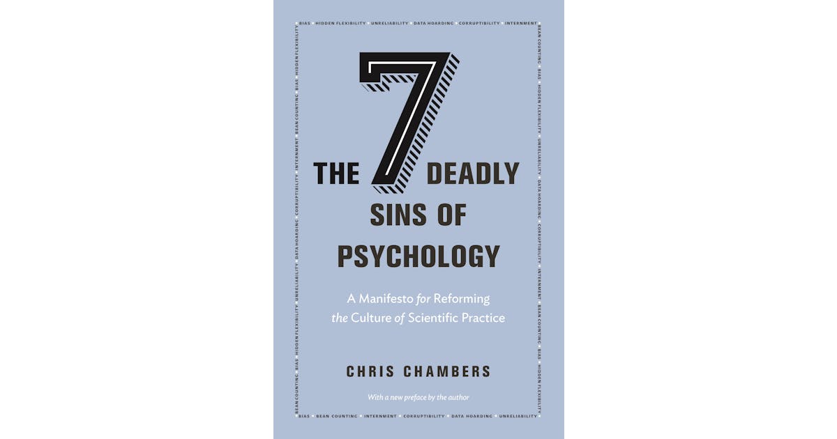 The Seven Deadly Sins of Psychology: A Manifesto for Reforming the Culture of Scientific Practice cover
