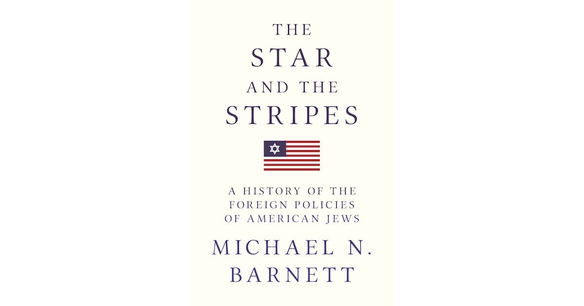 The Star and the Stripes: A History of the Foreign Policies of American Jews cover