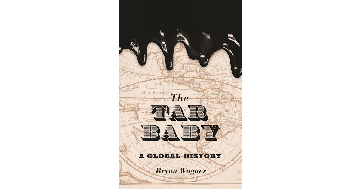 The Tar Baby: A Global History