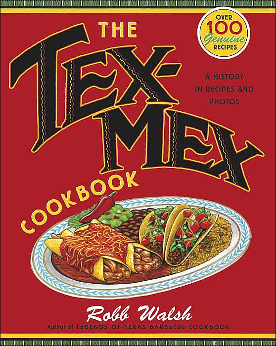 The Tex-Mex Cookbook: A History in Recipes and Photos