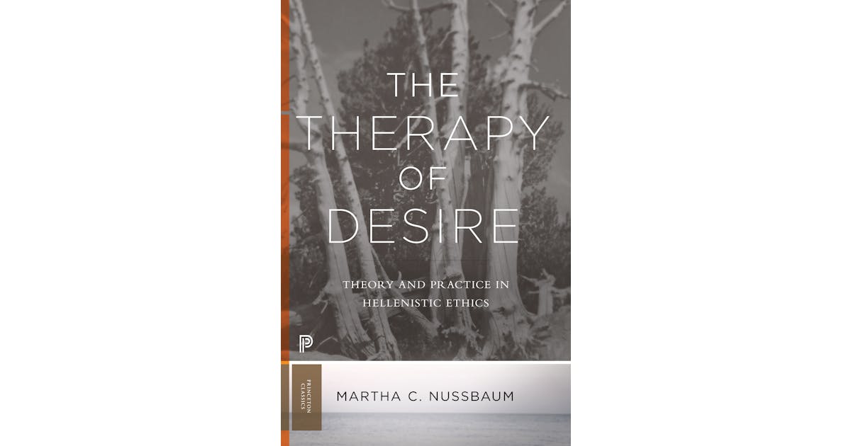 The Therapy of Desire: Theory and Practice in Hellenistic Ethics cover