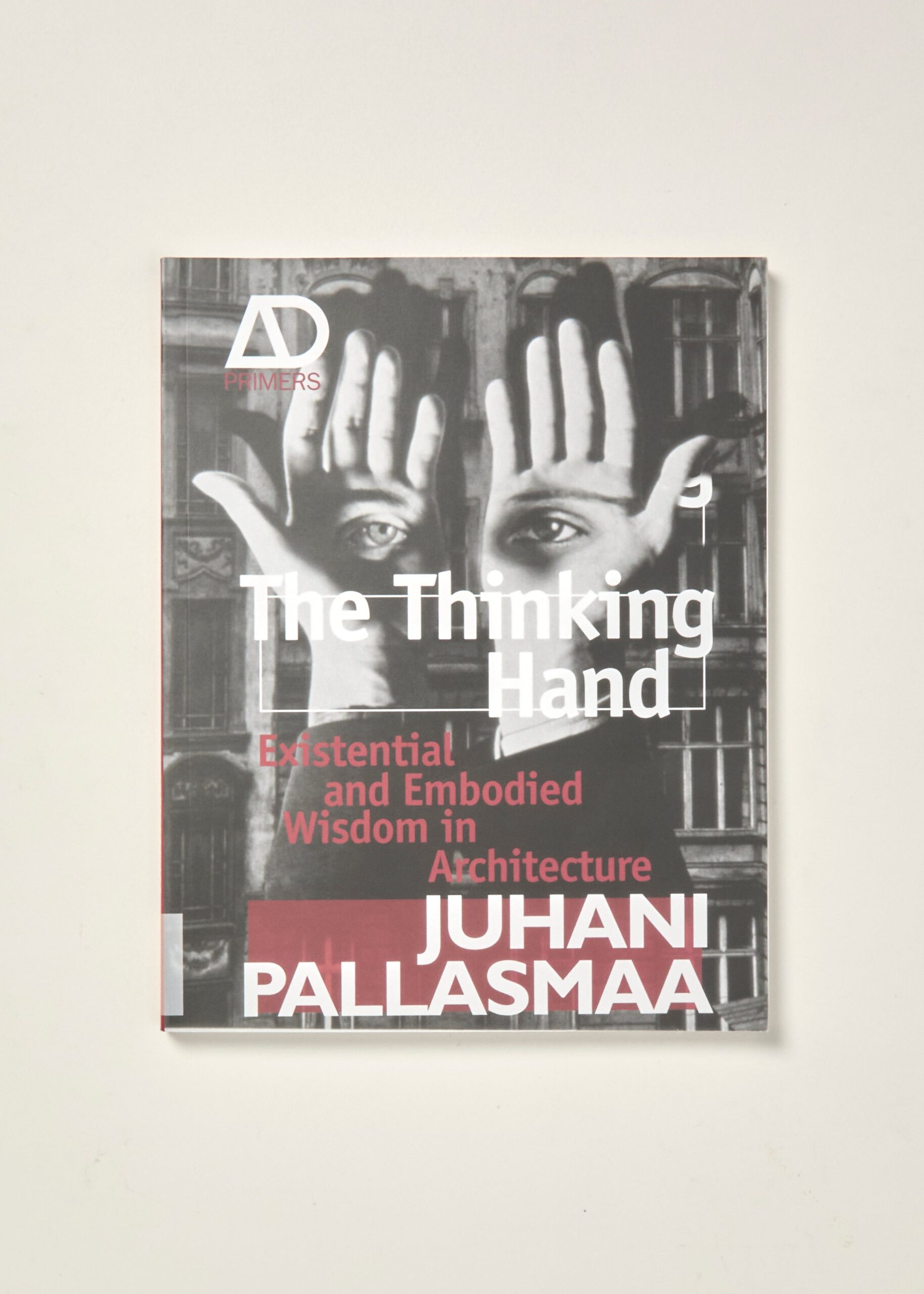 The Thinking Hand Existential and Embodied Wisdom in Architecture