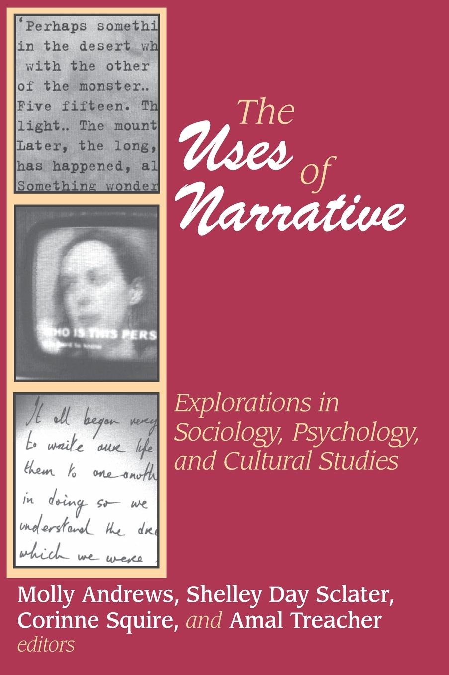 The Uses of Narrative: Explorations in Sociology, Psychology and Cultural Studies