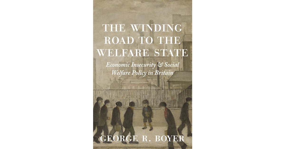 The Winding Road to the Welfare State: Economic Insecurity and Social Welfare Policy in Britain cover
