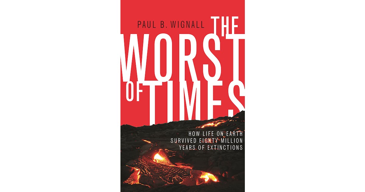 The Worst of Times: How Life on Earth Survived Eighty Million Years of Extinctions cover