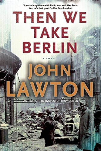 Then We Take Berlin: A Joe Wilderness Novel