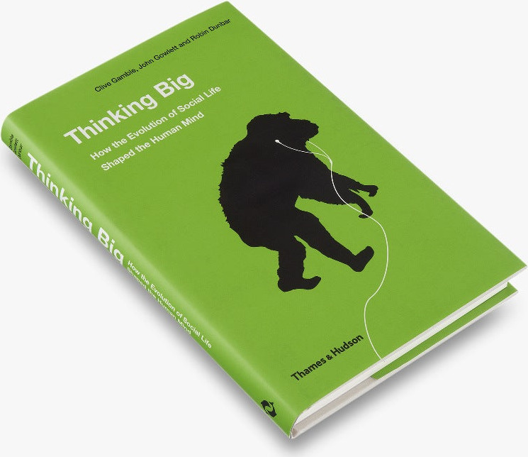 Thinking Big: How the Evolution of Social Life Shaped the Human Mind