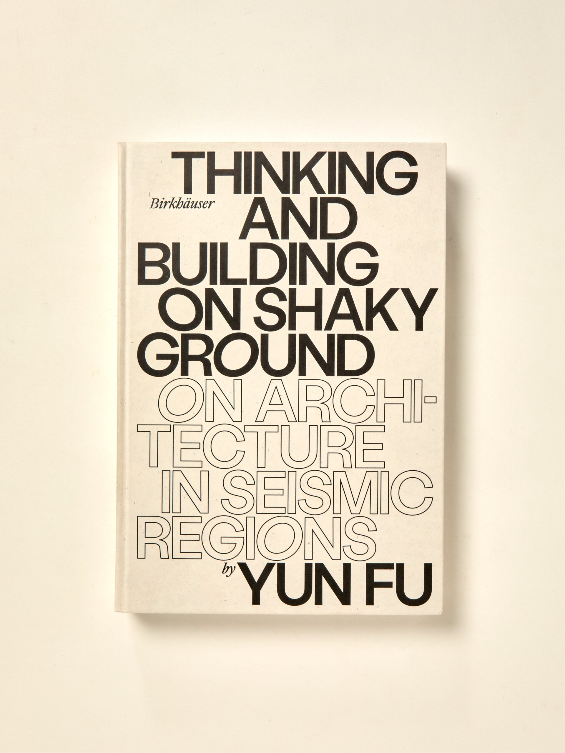 Thinking and Building on Shaky Ground: On Architecture in Seismic Regions