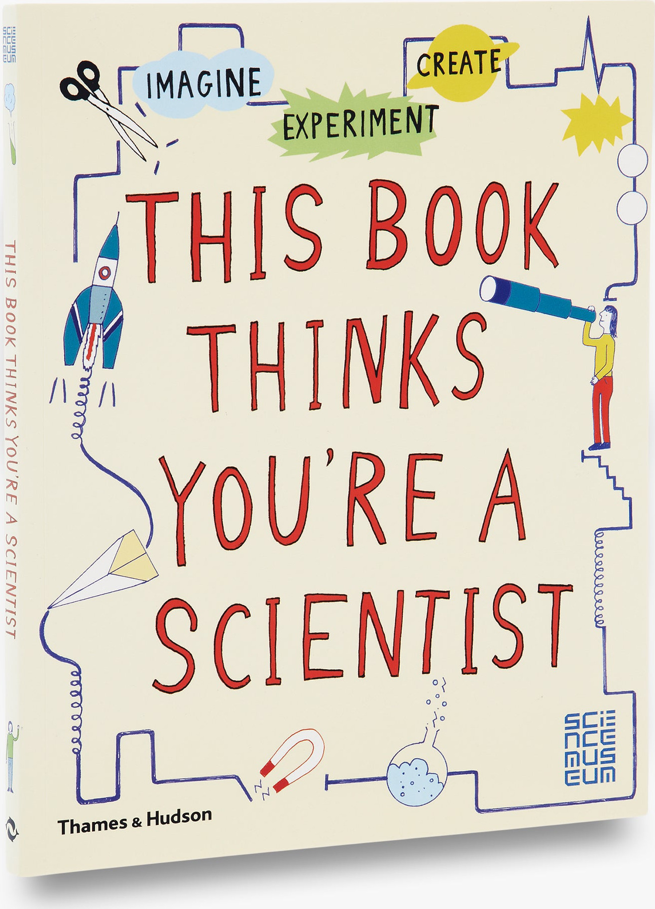 This Book Thinks You’re a Scientist (This Book Thinks You’re…)