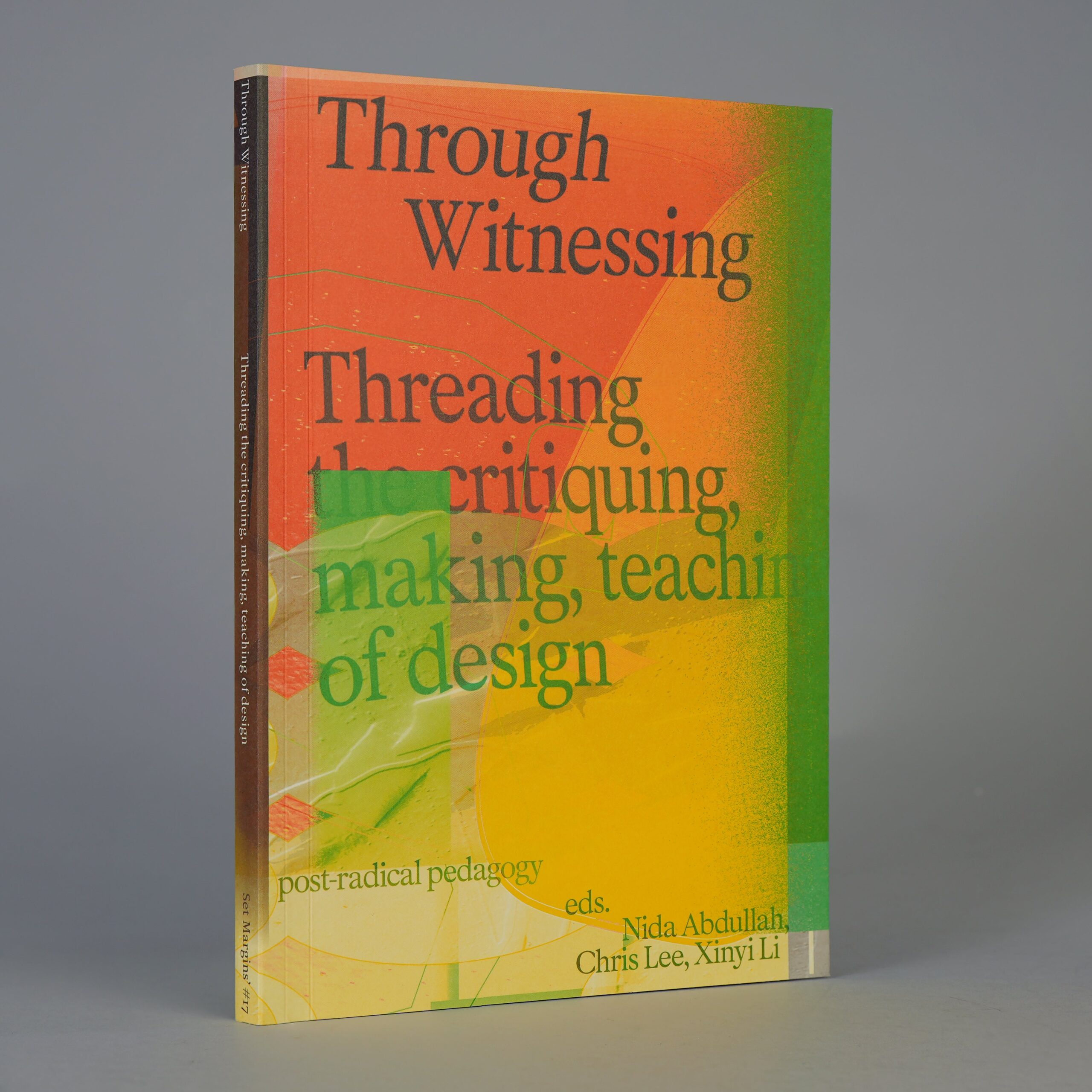 Through Witnessing: Threading the Critiquing, Making, Teaching of Design
