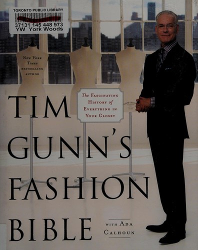 Tim Gunn’s Fashion Bible: The Fascinating History of Everything in Your Closet cover