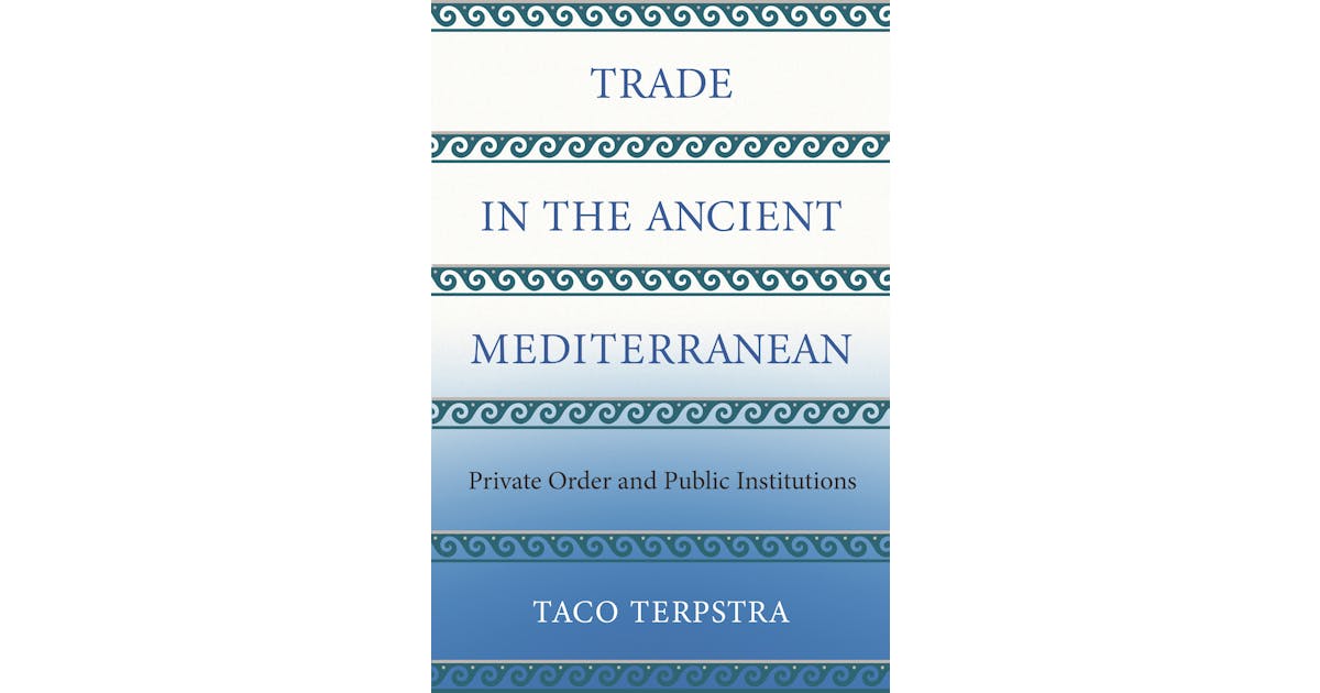 Trade in the Ancient Mediterranean: Private Order and Public Institutions cover