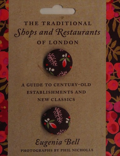 Traditional Shops and Restaurants of London: A Guide to Century-Old Establishments and New Classics cover