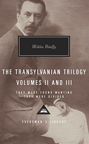 Transylvanian Trilogy, Volumes II & III: They Were Found Wanting, They Were Divided; Introduction by Patrick Thursfield cover