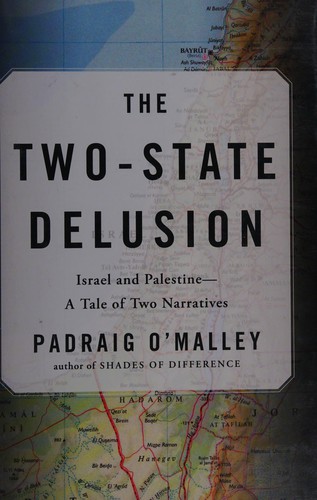 Two-State Delusion: Israel and Palestine–A Tale of Two Narratives cover