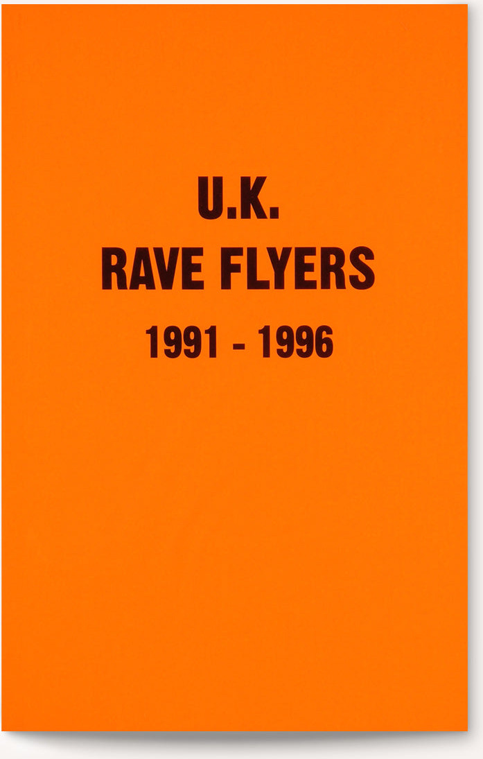 U.K. Rave Flyers: 1991-1996
