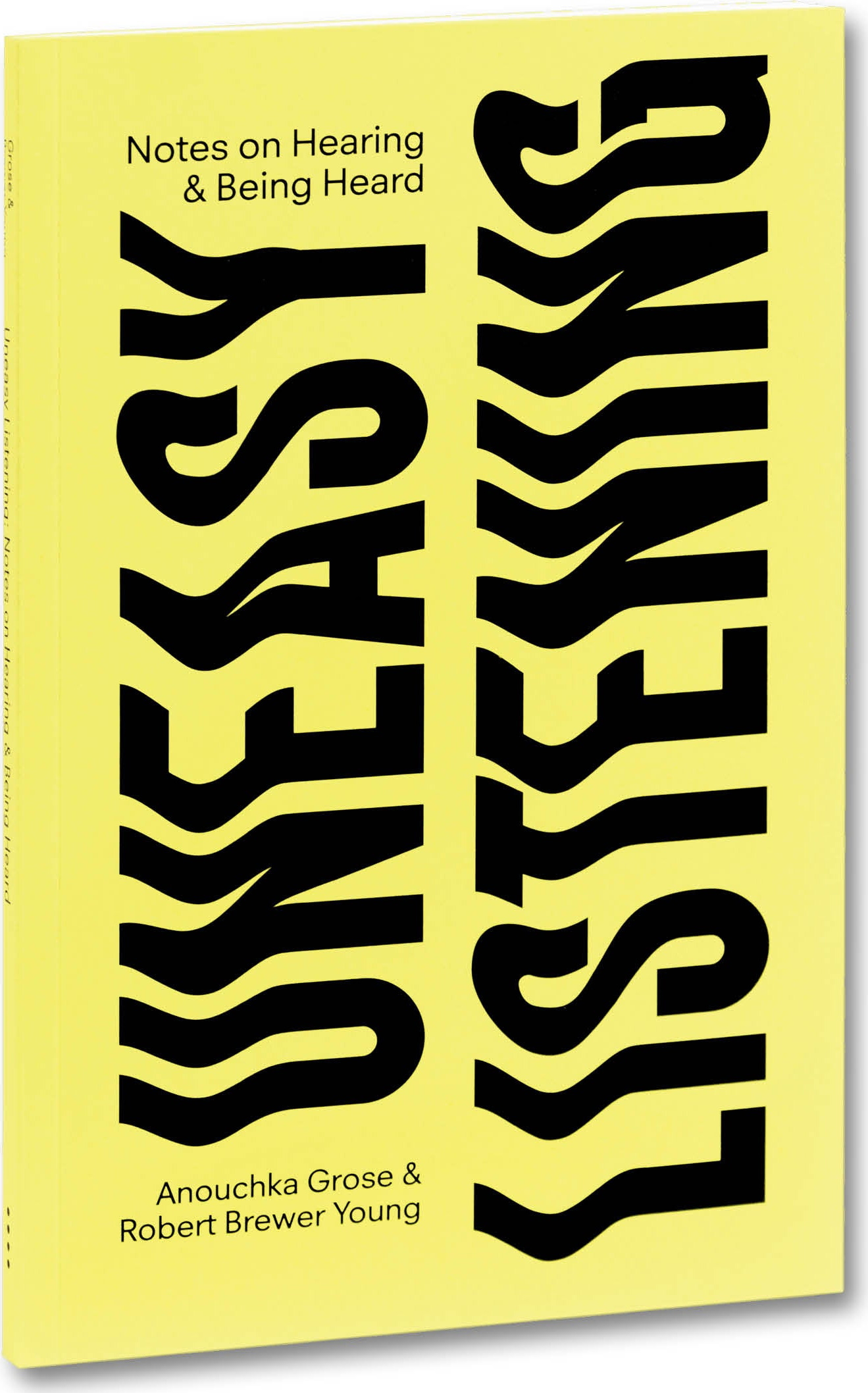 Uneasy Listening: Notes on Hearing and Being Heard