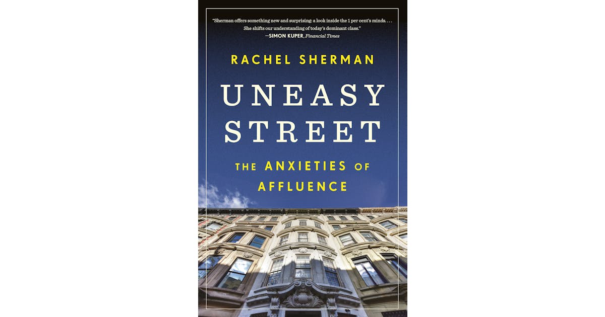 Uneasy Street: The Anxieties of Affluence cover
